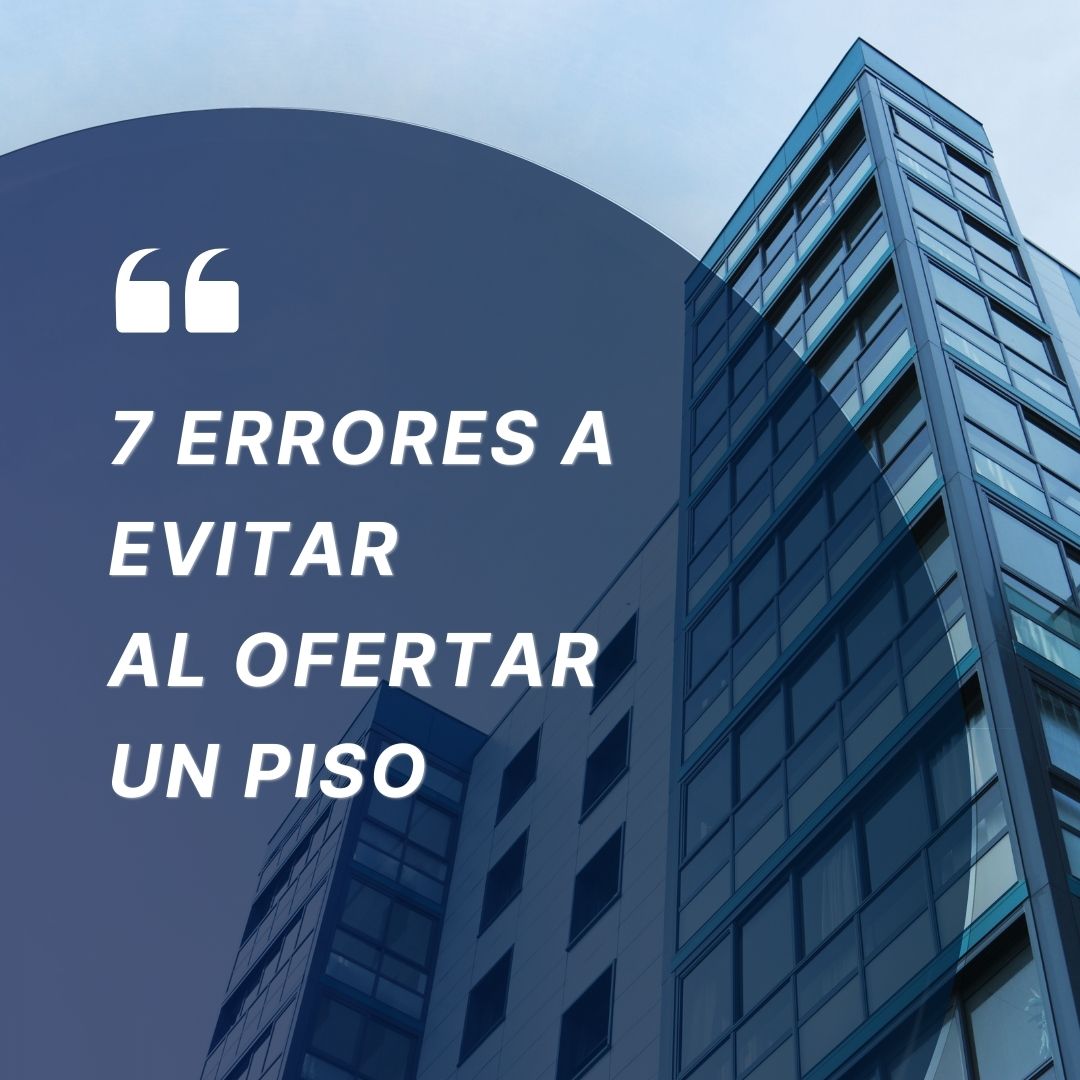 7 errores evitar ofertar piso
